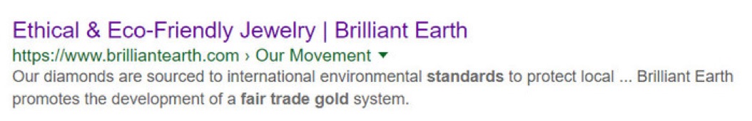 Brilliant Earth claims to support the development of a "fair trade" gold system, but does not offer any fair trade gold or Fairmined Gold for sale on its site.